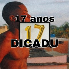 Dicadu - 17 ANOS - (Prod. @nereszz)