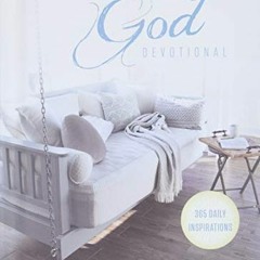 GET [PDF EBOOK EPUB KINDLE] Quiet Times with God Devotional: 365 Daily Inspirations b