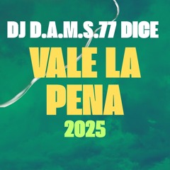DJ D.A.M.S.77 DICE Vale La Pena 2025