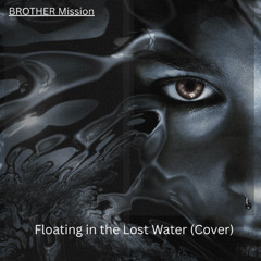 Floating in the Lost Water (Cover)