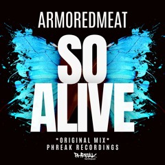 Armoredmeat - So Alive (Original Mix)