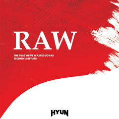 Raw(Original mix)-HYUN[OUT NOW=BUY]