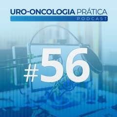 Uro-Oncologia Prática 56 - Reposição de testosterona no paciente com câncer de próstata