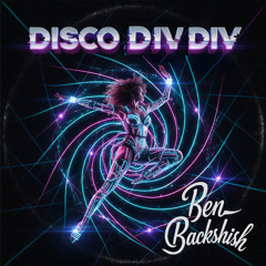DISCO DIV DIV EDIT (Ben Backshish Edit)