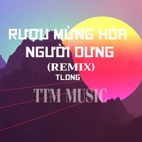 RƯỢU MỪNG HÓA NGƯỜI DƯNG - DUCK REMIX x TTM MUSIC x DEEP