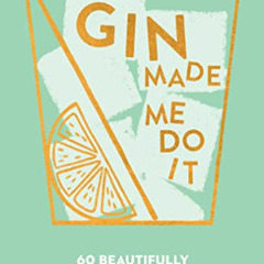 View KINDLE 📗 Gin Made Me Do It: 60 Beautifully Botanical Cocktails by  Jassy Davis