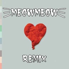 Kanye West - Love Lockdown (MeowMeow Remix)