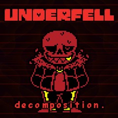 Underfell - Decomposition