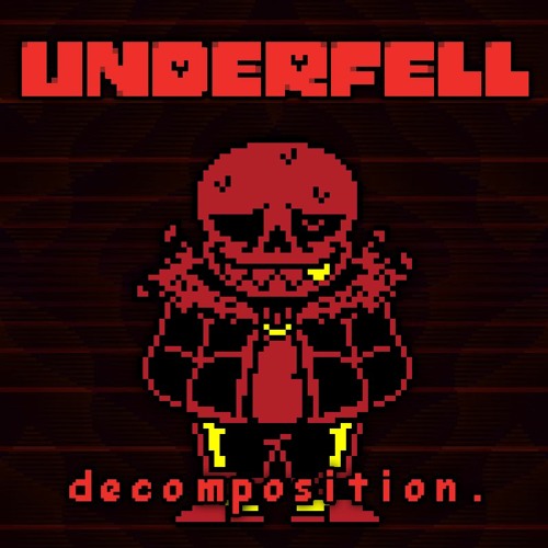 Underfell - Decomposition