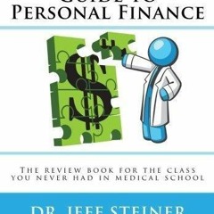 Read Ebook Pdf The Physician's Guide to Personal Finance: The review book for the class you