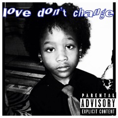 love don’t change