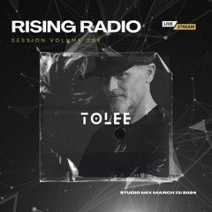 RISING RADIO / Special Guest W/ TOLEE [DE] - Session Vol #009