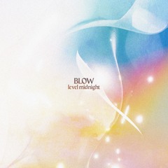 Level Midnight - Blow (Original Mix)[FREE DL]