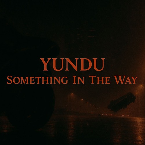 YUNDU - Something in the way