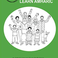 Access KINDLE 📌 Selam! Learn Amharic: An Amharic Language Course for Beginners by  D