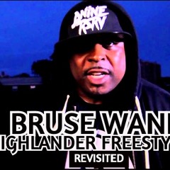 Bruse Wane - Highlander Freestyle Revisited