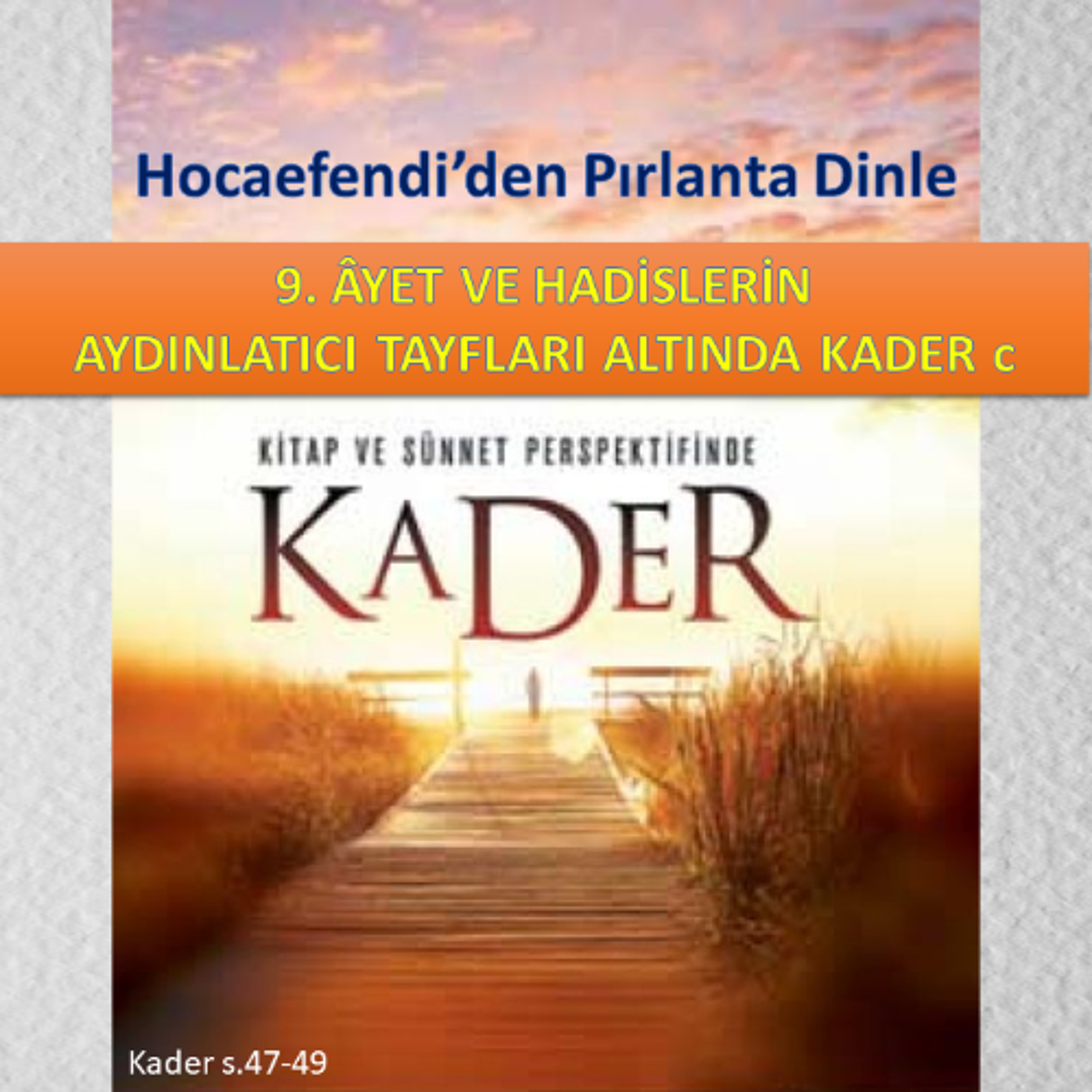 Hocaefendi’den Pırlanta Dinle - Kader s.047-49 - M. Fethullah Gülen Hocaefendi (rh)