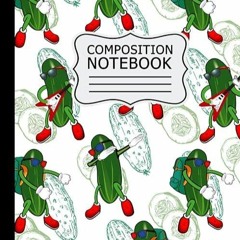 ✔read❤ Composition Notebook: Dabbing, Flossing, Guitar Playing Dill Pickle Guys Pattern 7.5' X 9