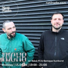 NICHE w/ Ikävä Pii & Baroque Sunburst - 15th April 2024
