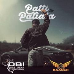 Patti Ton Patiala Dhol Mix | DBI | DJ Raanch