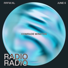 RRFM • Comrade Winston • 05-06-24