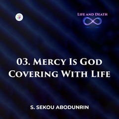 Mercy Is God Covering With Life (SA240402)