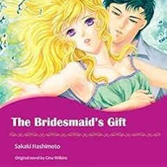 READ KINDLE PDF EBOOK EPUB The Bridesmaid's Gift: Harlequin comics by Gina Wilkins,Sa