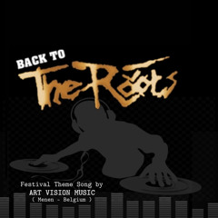 Back To The Roots (Original Festival Theme Song)