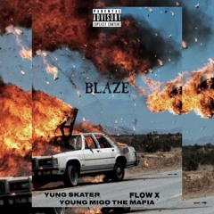 Young migo thee mafia ,Flow x ,Young Skater - ( BLAZE).mp3