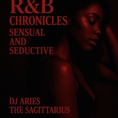 R&B Chronicles: Sensual & Seductive