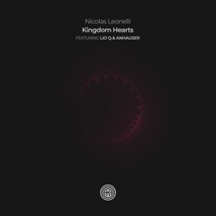 Nicolas Leonelli, Anhauser, Lio Q - Kingdom Hearts (Original Mix)
