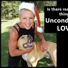 Unconditional LOVE…Is There Such A Thing...with Rowie McEvoy