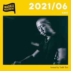 Podcast 2021/06 | KAYE | hosted by Todh Teri
