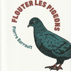 Barrault-FlouterLesPigeons-Critique