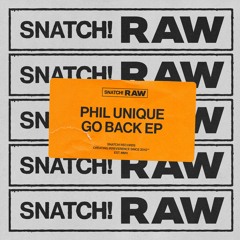 02 Phil Unique - And Go Back (Original Mix) [Snatch! Records]
