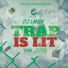 DJ LANDY - TRAP IS LIT 3 (YANA EDITION)