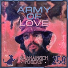 KataHaifisch Podcast 258 - Army of Love