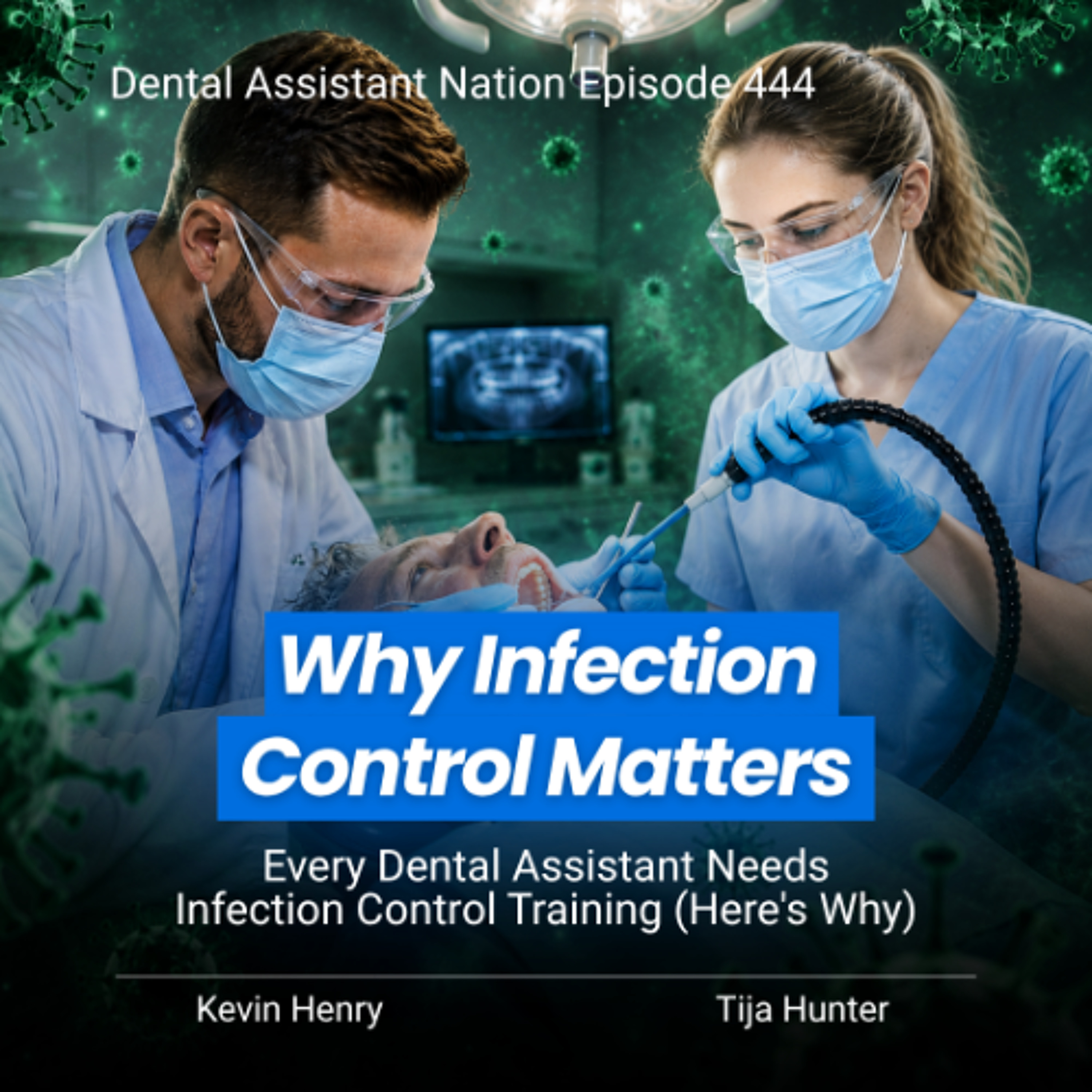 Episode 444: Every Dental Assistant Needs Infection Control Training (Here's Why) episode artwork