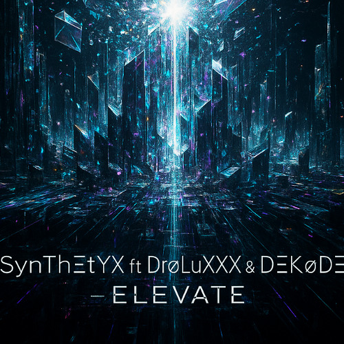 SynThΞtYX ft DrøLuXXX $ DΞKøDΞ = ΞLΞVΛTΞ