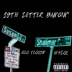 19th Letter Bangin'