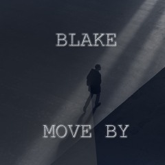 BLAKE - 'Move By' (Deep House)