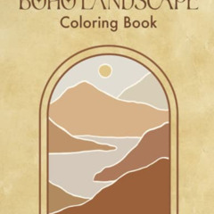 Access PDF ✓ Boho Landscape Coloring Book: A Relaxing Minimalist Boho Aesthetic Scene