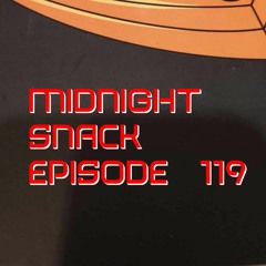 MIDNIGHT SNACK EPISODE 119: THERE'S A MAN IN YOUR TRUNK!