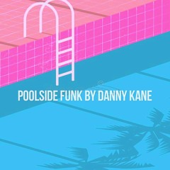 Poolside Funk Mix Danny Kane