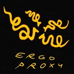 DTP#01 - Ergo Proxy