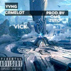Vick- Yvng Camelot prod.by Omgz Zuto