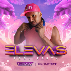 ELEVAS POOL PARTY - PROMOSET