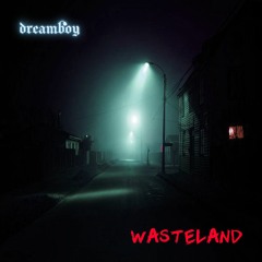 wasteland [prod. dreamboy] [VIDEO LINK IN DESCRIPTION]