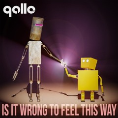 qalle - Is It Wrong To Feel This Way