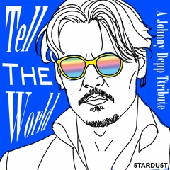 Tell The World (Johnny Depp Tribute) - Remix